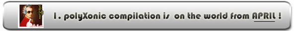 NEW - FIRST POLYXONIC COPMILATION IS OUT!!! 