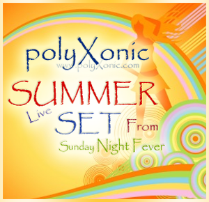  ★ polyXonic - SUMMER LIVE SET 2011 ★